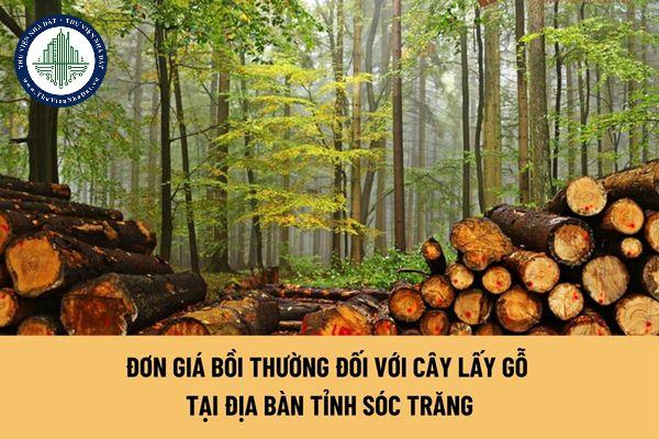 Đơn giá bồi thường đối với cây lấy gỗ tại địa bàn tỉnh Sóc Trăng