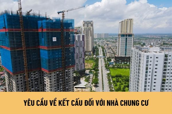 Nhà chung cư là gì? Các yêu cầu về kết cấu đối với nhà chung cư được quy định ra sao?