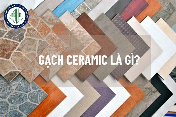 Gạch Ceramic là gì?