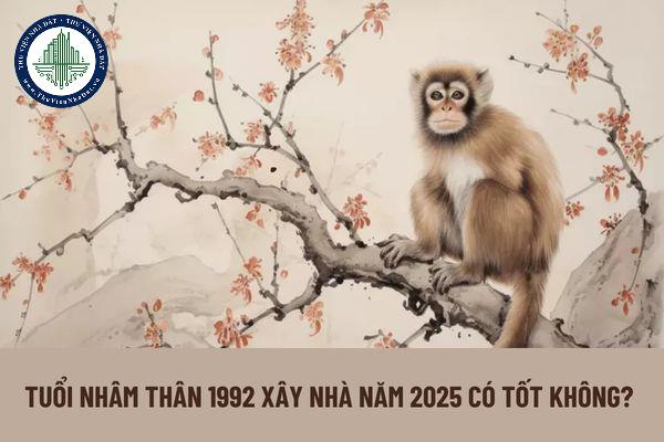 Tuổi Nhâm Thân 1992 xây nhà năm 2025 có tốt không? Những yếu tố phong thủy cần lưu ý là gì?