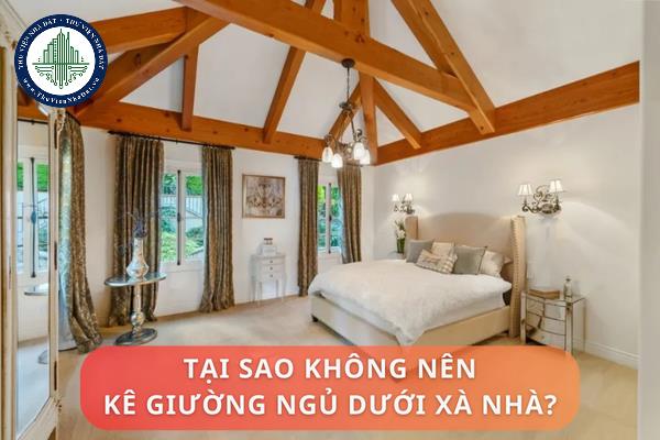 Tại sao không nên kê giường ngủ dưới xà nhà?