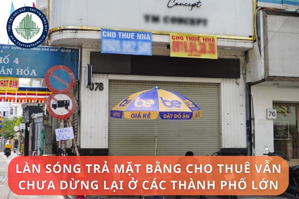 Làn sóng trả mặt bằng cho thuê vẫn chưa dừng lại ở các thành phố lớn