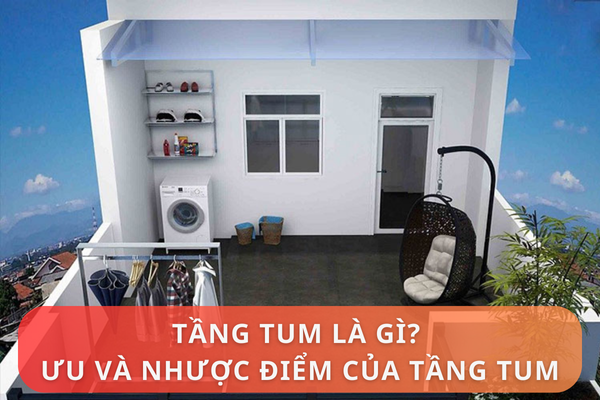 Tầng tum là gì? Ưu và nhược điểm của tầng tum trong nhà ở